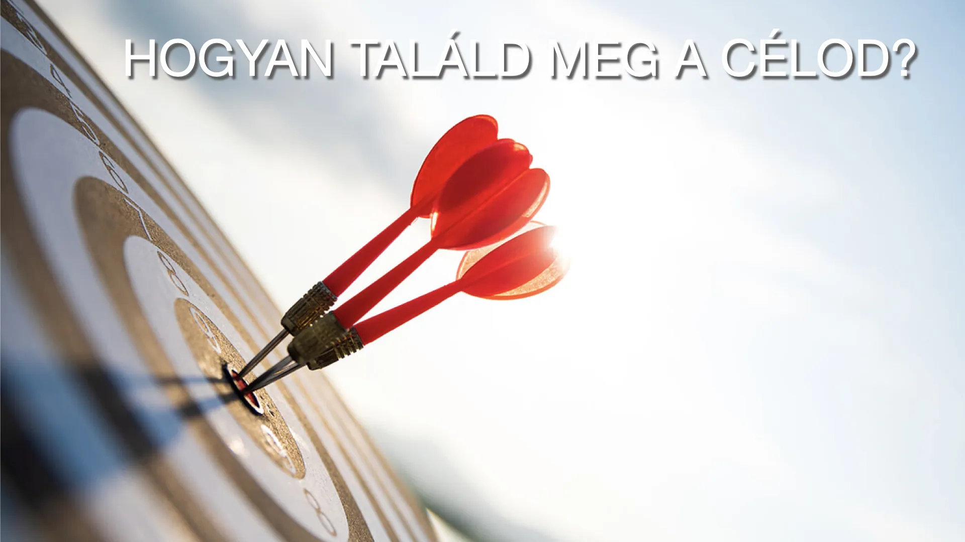 Hogyan találd meg és érd el a célod